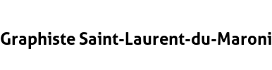 Graphiste Saint-Laurent-du-Maroni